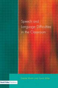 Title: Speech and Language Difficulties in the Classroom / Edition 1, Author: Deirdre Martin