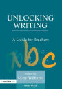 Unlocking Writing: A Guide for Teachers