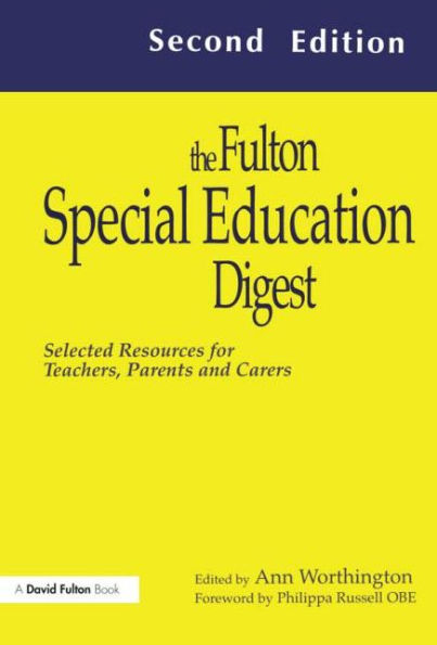 The Fulton Special Education Digest: Selected Resources for Teachers, Parents and Carers / Edition 1