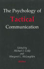 The Psychology of Tactical Communication