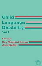 Title: Child Language Disability Vol.2: Semantic and Pragmatic Difficulties, Author: Kay Mogford-Bevan