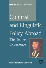 Title: Cultural and Linguistic Policy Abroad: Italian Experience, Author: Mariella Totaro-Genevois