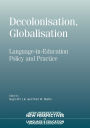 Decolonisation, Globalisation: Language-in-Education Policy and Practice