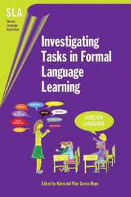 Title: Investigating Tasks in Formal Language Learning, Author: María del Pilar García Mayo