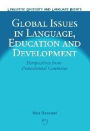 Global Issues in Language, Education and Development: Perspectives from Postcolonial Countries