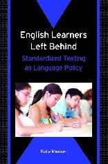 Title: English Learners Left Behind: Standardized Testing as Language Policy / Edition 1, Author: Kate Menken