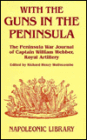 With the Guns in the Peninsula: The Peninsular War Journal of Captain William Webber, Royal Artillery