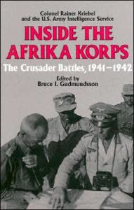 Inside the Afrika Korps: The Crusader Battles, 1941-1942