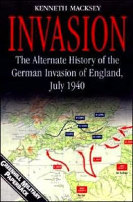Invasion: The Alternate History of the German Invasion of England, July 1940