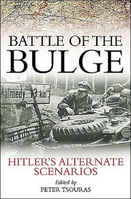 Battle of the Bulge: Hitler's Alternate Scenarios