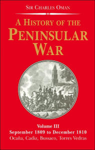 History of the Peninsular War: Volume III: September 1809 - December 1810, Ocaña, Cadiz, Bussaco, Torres Vedras