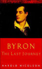 Byron: The Last Journey April 1823-April 1824