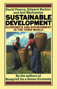 Title: Sustainable Development: Economics and Environment in the Third World, Author: David Pearce
