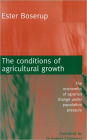 The Conditions of Agricultural Growth: The Economics of Agrarian Change Under Population Pressure / Edition 1