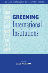 Title: Greening International Institutions, Author: Jacob Werksmann