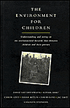 The Environment for Children: The Environmental Hazards that Threaten Children and Their Parents