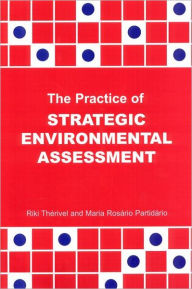 Title: The Practice of Strategic Environmental Assessment, Author: Riki Therivel