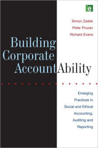 Title: Building Corporate Accountability: Emerging Practice in Social and Ethical Accounting and Auditing, Author: Simon Zadek