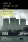 Cases in Climate Change Policy: Political Reality in the European Union