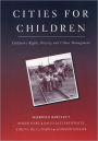 Cities for Children: Children's Rights, Poverty and Urban Management / Edition 1