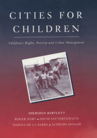 Cities for Children: Children's Rights, Poverty and Urban Management