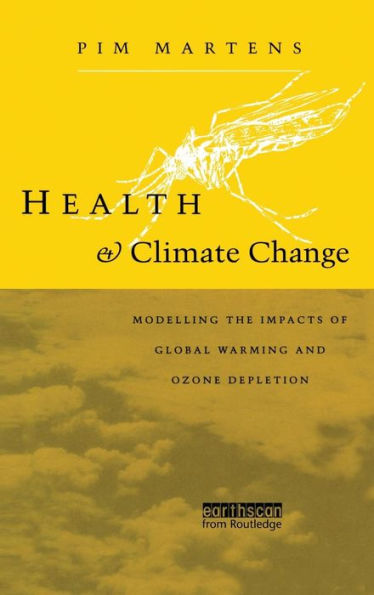 Health and Climate Change: Modelling the impacts of global warming and ozone depletion / Edition 1