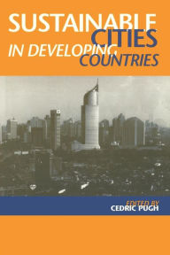 Title: Sustainable Cities in Developing Countries, Author: Cedric Pugh