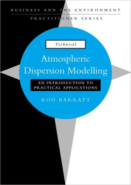 Atmospheric Dispersion Modelling: An Introduction to Practical Applications
