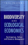 Title: Biodiversity and Ecological Economics: Participatory Approaches to Resource Management / Edition 1, Author: Luca Tacconi