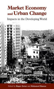 Title: Market Economy and Urban Change: Impacts in the Developing World / Edition 1, Author: Mohamed Hamza
