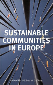 Title: Sustainable Communities in Europe, Author: William M. Lafferty