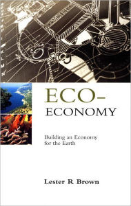 Eco-Economy: Building an Economy for the Earth