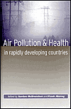 Title: Air Pollution and Health in Rapidly Developing Countries / Edition 1, Author: Gordon McGranahan