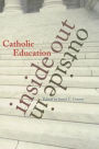 Catholic Education Inside Out, Outside In