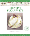 Creative Sugarpaste: Basic Techniques