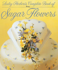Title: Lesley Herbert's Complete Book of Sugar Flowers, Author: Lesley Herbert
