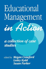 Title: Educational Management in Action: A Collection of Case Studies, Author: Megan Crawford