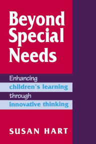 Title: Beyond Special Needs: Enhancing Children's Learning through Innovative Thinking, Author: Susan Hart