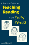 Title: A Practical Guide to Teaching Reading in the Early Years / Edition 1, Author: Ann C Browne