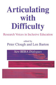 Title: Articulating with Difficulty: Research Voices in Inclusive Education, Author: Peter Clough