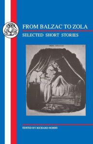 Title: From Balzac to Zola: Selected Short Stories, Author: Richard Hobbs