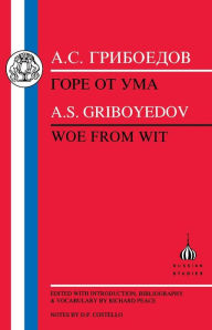 Title: Griboyedov: Woe from Wit / Edition 1, Author: A.S. Griboedov