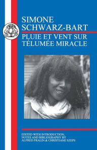 Title: Schwarz-Bart: Pluie et Vent sur Telumée Miracle, Author: Simone Schwarz-Bart