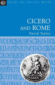 Title: Cicero and Rome, Author: David Taylor