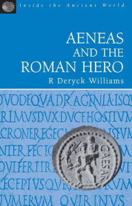 Title: Aeneas and the Roman Hero, Author: Robert Deryck Williams