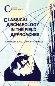 Classical Archaeology in the Field: Approaches