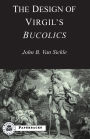 The Design of Virgil's Bucolics