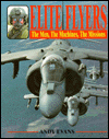Elite Flyers: The Men, the Machines, the Missions