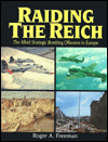 Raiding the Reich: The Allied Strategic Bombing Offensive in Europe