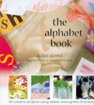 The Alphabet Book; Alphabets for Design and Decoration